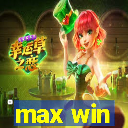 max win