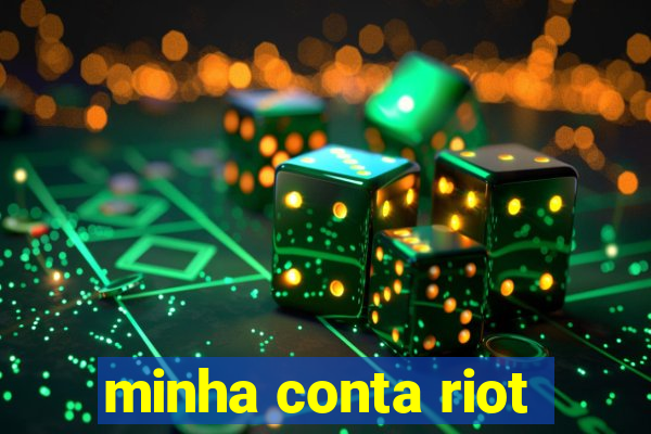 minha conta riot