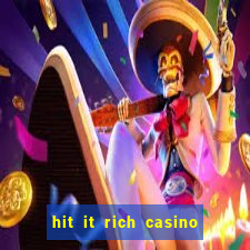 hit it rich casino slots bonus collector