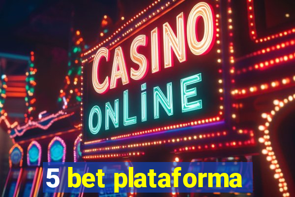 5 bet plataforma