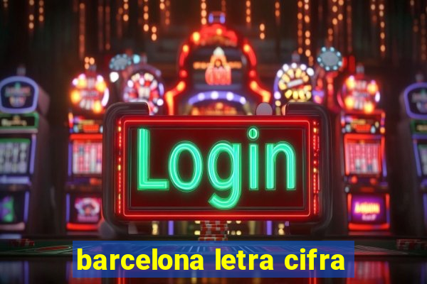 barcelona letra cifra