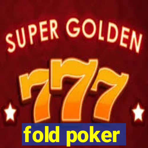 fold poker