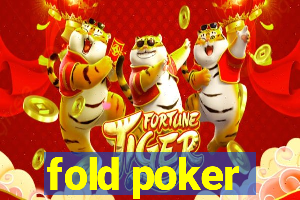 fold poker