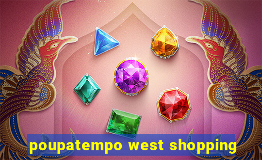 poupatempo west shopping