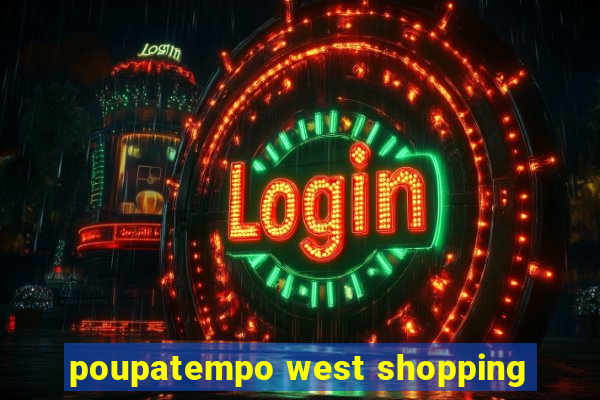 poupatempo west shopping