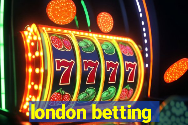 london betting