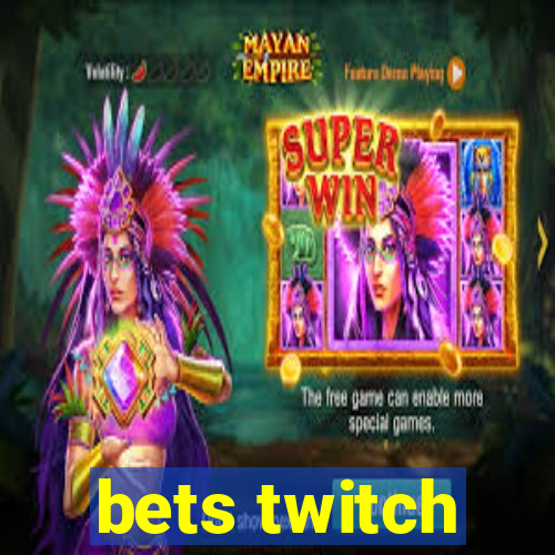 bets twitch