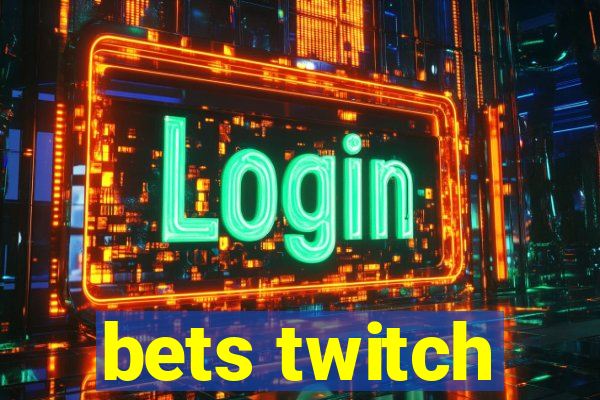 bets twitch