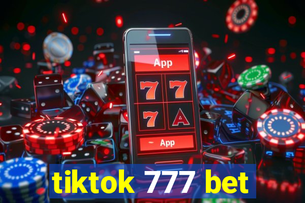 tiktok 777 bet