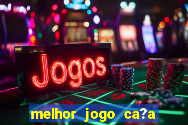 melhor jogo ca?a níqueis para ganhar dinheiro