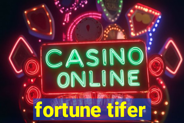 fortune tifer