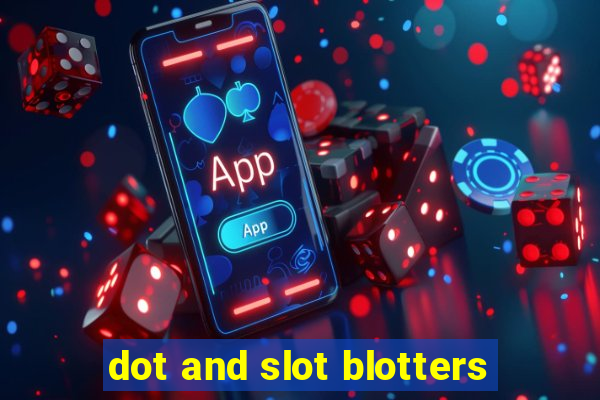 dot and slot blotters