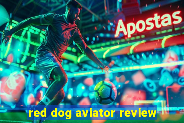 red dog aviator review