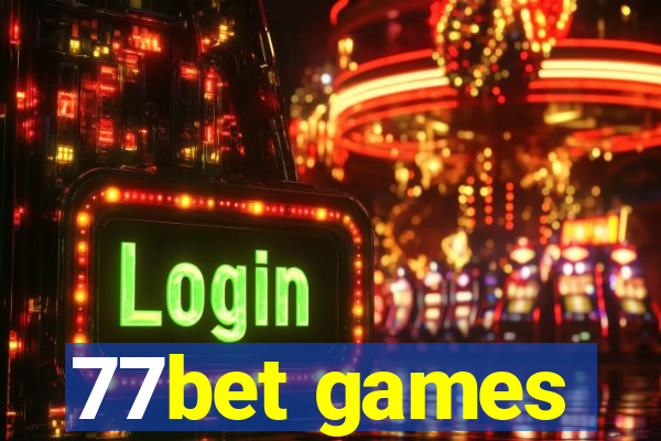 77bet games