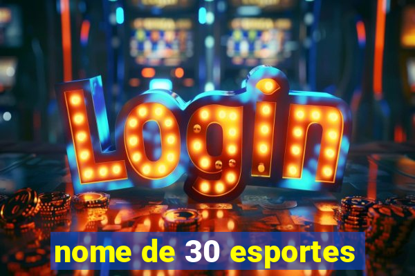 nome de 30 esportes