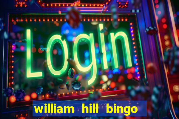 william hill bingo android app download