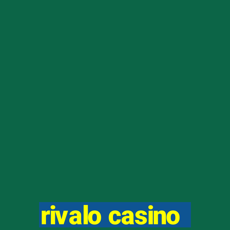 rivalo casino