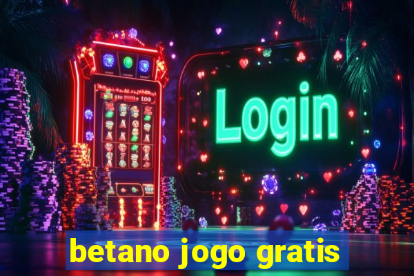 betano jogo gratis