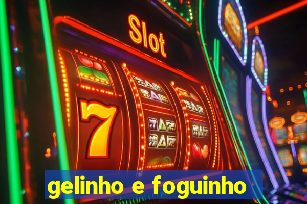 gelinho e foguinho