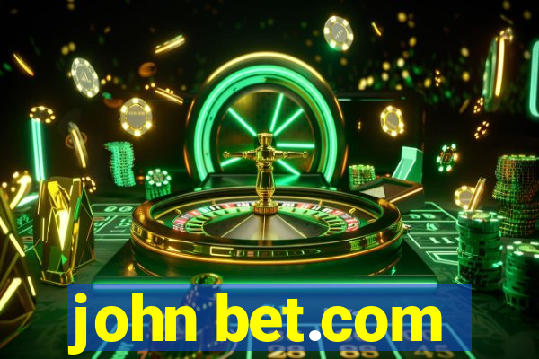 john bet.com