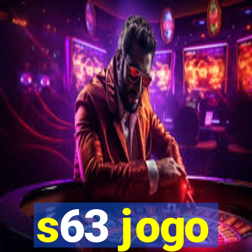 s63 jogo