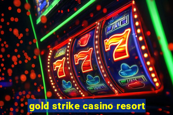 gold strike casino resort