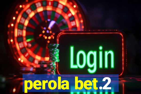 perola bet.2