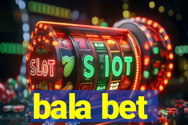 bala bet