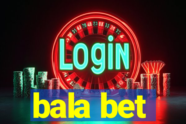 bala bet