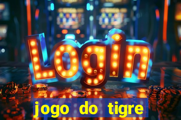 jogo do tigre gratis teste