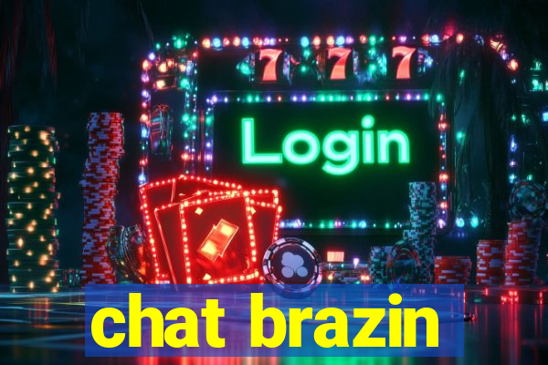 chat brazin