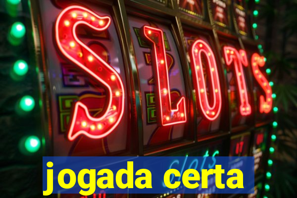 jogada certa