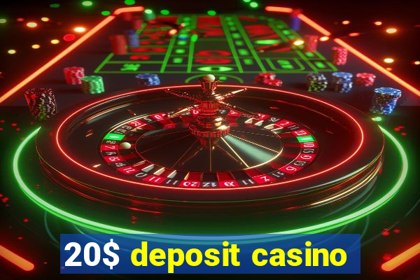 20$ deposit casino