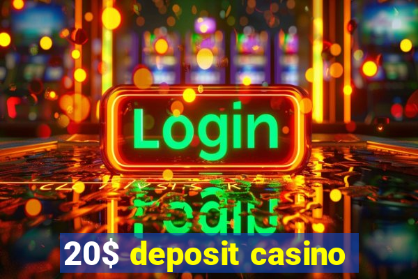 20$ deposit casino