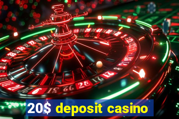 20$ deposit casino