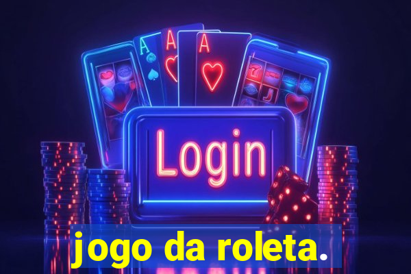 jogo da roleta.