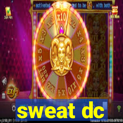 sweat dc