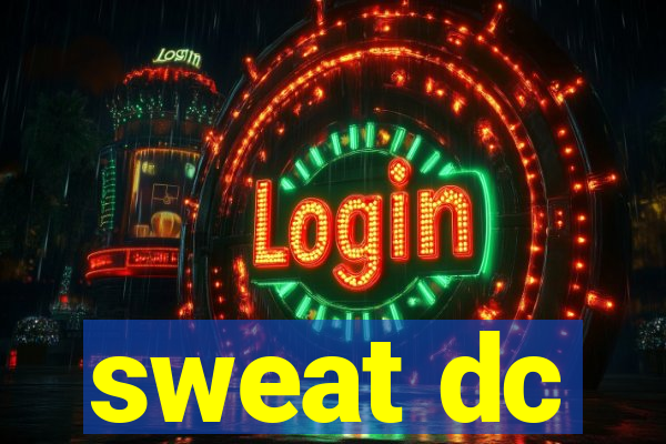 sweat dc