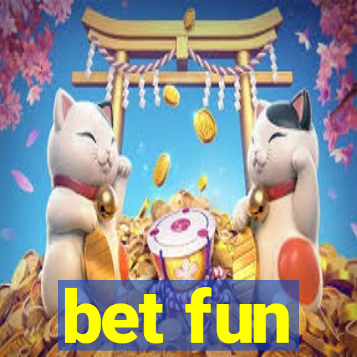 bet fun