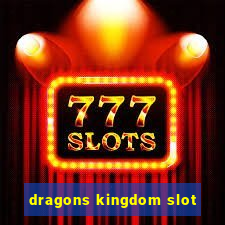 dragons kingdom slot