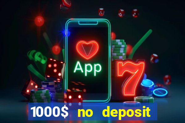 1000$ no deposit bonus casino