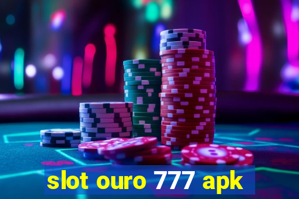 slot ouro 777 apk