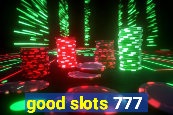 good slots 777