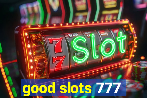 good slots 777