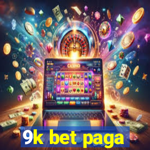 9k bet paga