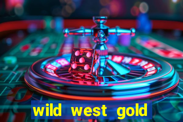 wild west gold slot online