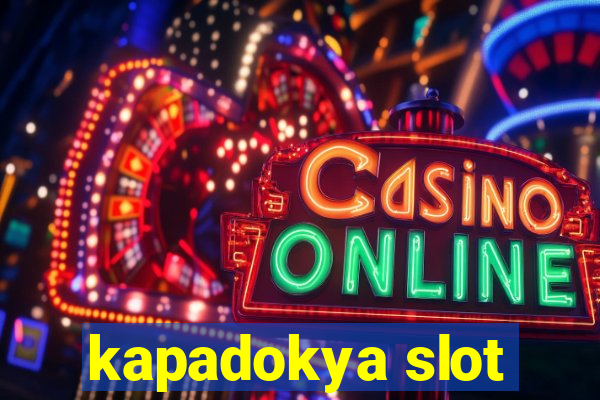 kapadokya slot