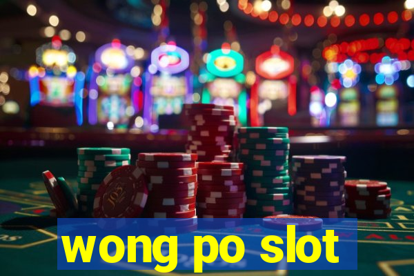 wong po slot