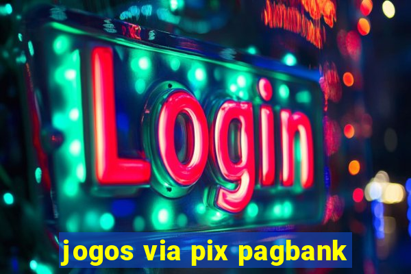 jogos via pix pagbank