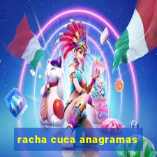 racha cuca anagramas